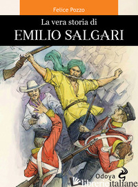 VERA STORIA DI EMILIO SALGARI (LA) - POZZO FELICE