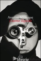 UOMO LIQUIDO (L') - SENANQUE ANTOINE
