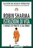 ISTRUZIONI DI VITA - SHARMA ROBIN S.