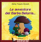 AVVENTURE DEL BARBA BELORIA... (LE) - GIOVANOLI ANDREA TORQUATO