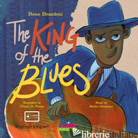 KING OF THE BLUES. CON CD-AUDIO (THE) - BRANDONI RENO