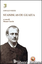 STANISLAS DE GUAITA - WIRTH OSWALD; CASCIO M. (CUR.)