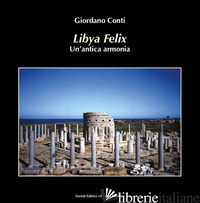 LYBIA FELIX. UN'ANTICA ARMONIA - CONTI GIORDANO
