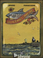 OCEANO D'AMORE (UN) - LUPANO WILFRID; PANACCIONE GREGORY