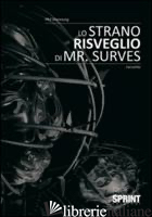 STRANO RISVEGLIO DI MR. SURVES (LO) - SHENNUNG PHIL