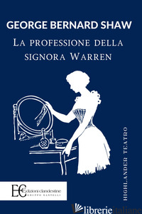 PROFESSIONE DELLA SIGNORA WARREN (LA) - SHAW GEORGE BERNARD