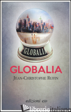 GLOBALIA - RUFIN JEAN-CHRISTOPHE