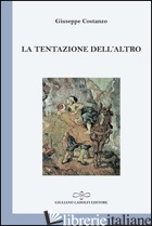 TENTAZIONE DELL'ALTRO (LA) - COSTANZO GIUSEPPE