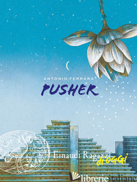 PUSHER - FERRARA ANTONIO