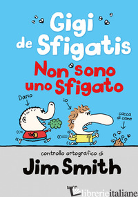 NON SONO UNO SFIGATO. GIGI DE SFIGATIS - SMITH JIM