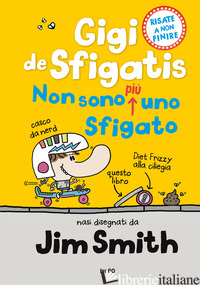 NON SONO PIU' UNO SFIGATO. GIGI DE SFIGATIS - SMITH JIM