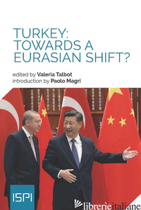 TURKEY: TOWARDS A EURASIAN SHIFT? - TALBOT V. (CUR.)