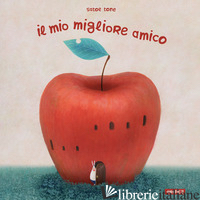 MIO MIGLIORE AMICO (IL) - TONE SATOE; MAI V. (CUR.)