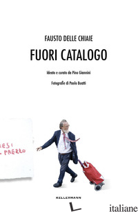 FUORI CATALOGO - DELLE CHIAIE FAUSTO; GIANNINI P. (CUR.)