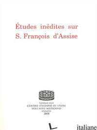 ETUDES INEDITES SUR S. FRANCOIS D'ASSISE - SABATIER PAUL
