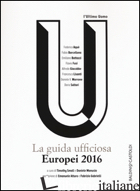EUROPEI 2016: LA GUIDA UFFICIOSA - SMALL T. (CUR.); MANUSIA D. (CUR.)