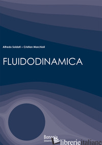 FLUIDODINAMICA - SOLDATI ALFREDO; MARCHIOLI CRISTIAN