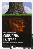 CONSIDERA LA TERRA. IL VALORE DELL'AGRICOLTURA BIOLOGICA - NORTHBOURNE (LORD ); CIAMPI E. (CUR.); CIAMPI G. (CUR.); CIAMPI E. (CUR.)