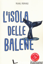 ISOLA DELLE BALENE (L') - MORPURGO MICHAEL
