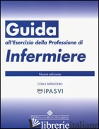 GUIDA ALL'ESERCIZIO DELLA PROFESSIONE DI INFERMIERE - AA.VV.