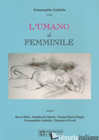 UMANO AL FEMMINILE (L') - GUIDOLIN ERMENEGILDO