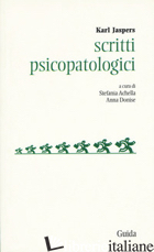 SCRITTI PSICOPATOLOGICI - JASPERS KARL; ACHELLA S. (CUR.); DONISE A. (CUR.)