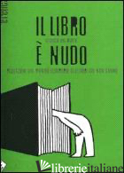 LIBRO E' NUDO (IL) - DEL MORO FRANCO