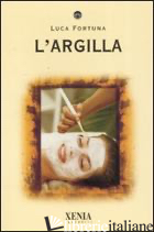 ARGILLA (L') - FORTUNA LUCA
