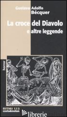 CROCE DEL DIAVOLO E ALTRE LEGGENDE (LA) - BECQUER GUSTAVO ADOLFO; CHIARCOSSI G. (CUR.); LOBERA SERRANO F. J. (CUR.)