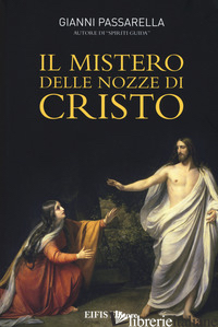 MISTERO DELLE NOZZE DI CRISTO (IL) - PASSARELLA GIANNI