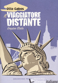 VIAGGIATORE DISTANTE (IL). VOL. 2: EMPIRE STATE - GABOS OTTO