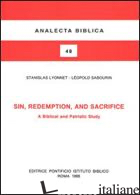 SIN, REDEMPTION AND SACRIFICE. A BIBLICAL AND PATRISTIC STUDY - LYONNET STANISLAS; SABOURIN LEOPOLD