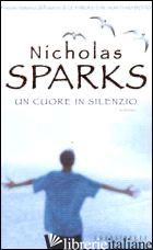 CUORE IN SILENZIO (UN) - SPARKS NICHOLAS