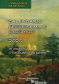 CALENDARIO DELLE SEMINE 2020. CON CALENDARIO DA MURO - THUN MARIA; THUN MATTHIAS K.; THUN TITIA MARIA; THUN FRIEDRICH K.W.