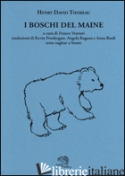 BOSCHI DEL MAINE. TESTO INGLESE A FRONTE (I) - THOREAU HENRY DAVID; VENTURI F. (CUR.)