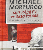 MIO PADRE E' UN ORSO POLARE. EDIZ. A COLORI - MORPURGO MICHAEL