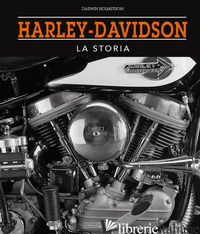 HARLEY-DAVIDSON. LA STORIA - HOLMSTROM DARWIN
