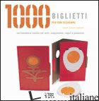 MILLE BIGLIETTI PER OGNI OCCASIONE. EDIZ. ILLUSTRATA - KING E COMPANY (CUR.)