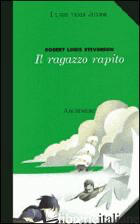 RAGAZZO RAPITO (IL) - STEVENSON ROBERT LOUIS; ASSANDRI P. (CUR.)