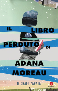 LIBRO PERDUTO DI ADANA MOREAU (IL) - ZAPATA MICHAEL