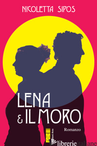 LENA & IL MORO - SIPOS NICOLETTA