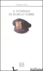 FEDERALE DI BORGO TORRE (IL) - NIZZI CLAUDIO