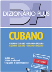 DIZIONARIO CUBANO. ITALIA-CUBANO, CUBANO-ITALIANO. EDIZ. BILINGUE - BAJINI I. (CUR.); ROMERO J. (CUR.)