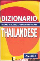 DIZIONARIO THAILANDESE. ITALIANO-THAILANDESE. THAILANDESE-ITALIANO - ROSSI G. CARLO; NO-ONE AMPAI