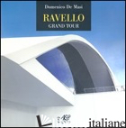 RAVELLO. GRAND TOUR. EDIZ. ILLUSTRATA - DE MASI DOMENICO