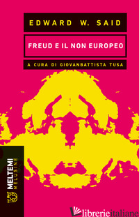 FREUD E IL NON EUROPEO - SAID EDWARD W.; TUSA G. (CUR.)