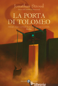 PORTA DI TOLOMEO. TRILOGIA DI BARTIMEUS (LA). VOL. 3 - STROUD JONATHAN