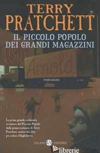 PICCOLO POPOLO DEI GRANDI MAGAZZINI (IL) - PRATCHETT TERRY