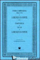 STORIA COMPENDIOSA DELLA VITA DI LORENZO DA PONTE (RIST. ANAST.) - DA PONTE LORENZO