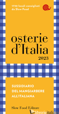 OSTERIE D'ITALIA 2023. SUSSIDIARIO DEL MANGIARBERE ALL'ITALIANA - SIGNORONI E. (CUR.); MASTROVITO F. (CUR.)